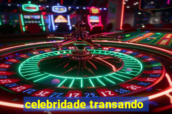 celebridade transando